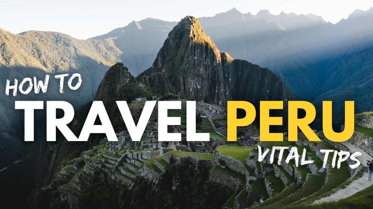 TRAVELING PERU: What I Learned/Essential Peru Travel Tips - YouTube