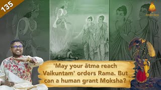 Ep 135 Aranya Kandam | 'May your atma reach Vaikuntam' orders Rama, But can a human grant Moksha