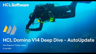 HCL Domino v14 Deep Dive Series #4  - Auto Update