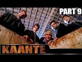 Kaante (2002) - Part 9 l Bollywood Action Movie | Amitabh Bachchan, Sanjay Dutt, Sunil Shetty