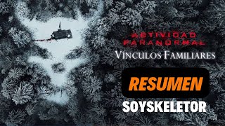 ACTIVIDAD PARANORMAL VINCULOS FAMILIARES - resumen en 3 minutos (soyskeletor)