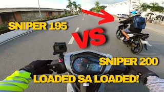 Sniper 200 VS 195 | Loaded sa Loaded!!