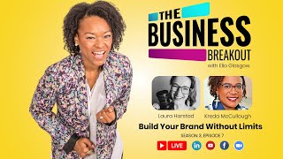 Build Your Brand Without Limits w/guests Kreda McCullough \u0026 Laura Harstad | TBB S3E7