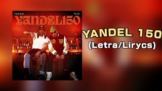 Yandel, Feid - YANDEL 150 (Letra/Lirycs) | Oficial Audio