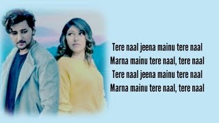 Tere Naal Full Song lyrics Video | Tulsi Kumar & Darshan Raval | Gautam G Sharma | Gurpreet Saini |