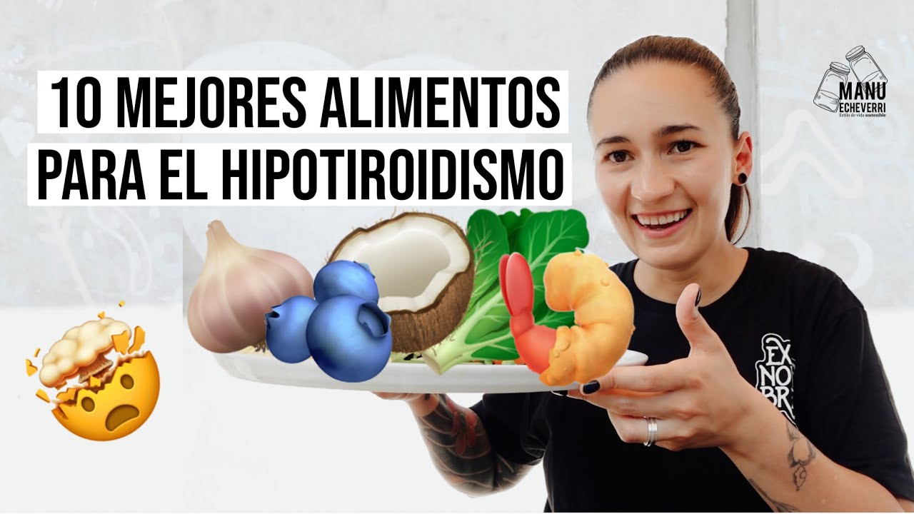 🤯10 MEJORES ALIMENTOS SI TIENES HIPOTIROIDISMO | MEJORA TU SALUD DE ...