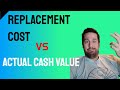 Insurance- Replacement Cost vs. Actual Cash Value