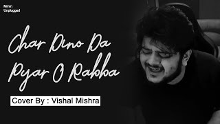 Lambi Judai | Vishal Mishra | Unplugged Version | Char Dino Ka Pyar O Rabba Lambi Judai