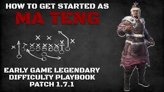 How to Get Started as Ma Teng | Early Game Legendary Difficulty Playbook Patch 1.7.1