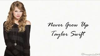 Taylor Swift - Never Grow Up (Lyrics)