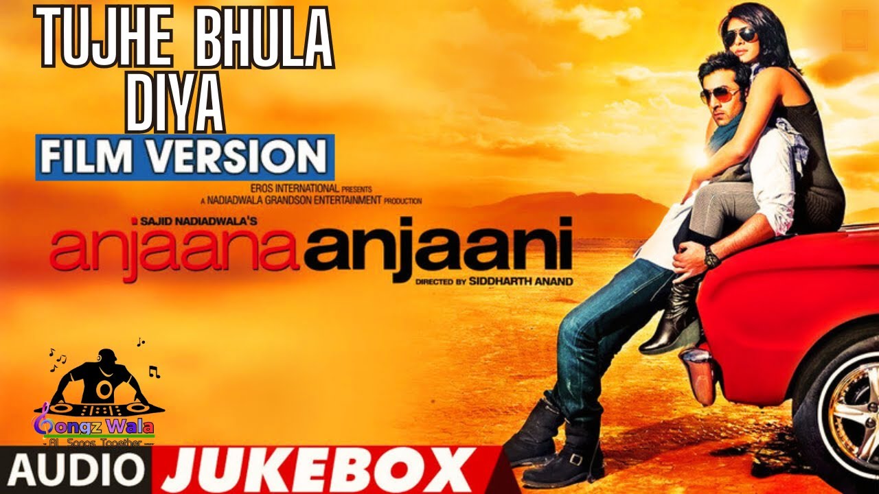 ''Tujhe Bhula Diya" (Full Song) Anjaana Anjaani | Ranbir Kapoor ...