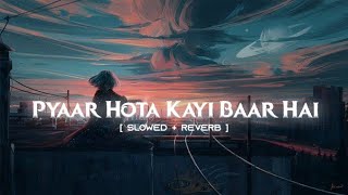 🥰Pyaar Hota Kayi Baar Hai Lofi Song🎵 | Ranbir Kapoor New Bollywood Song (Slowed Reverb) #royalbeatz