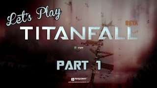 Let's Play - Titanfall Beta Part 1