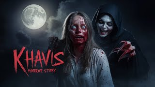 खाविस | Khavis | Horror. Story | Horror Story Aahat | Aahat Bhoot |