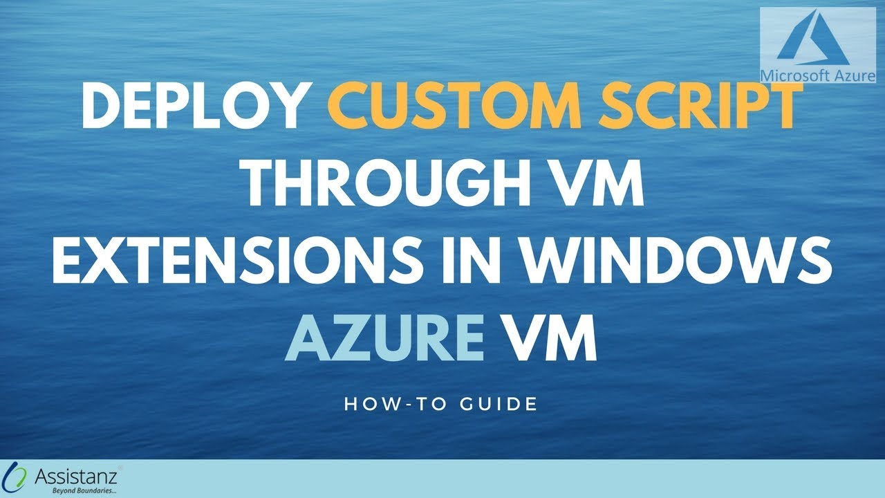 Deploy Custom Script Through Vm Extensions In Windows Azure Vm Youtube