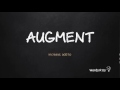 How to Pronounce AUGMENT in American English