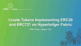 Create Tokens Implementing ERC20 and ERC721 on Hyperledger Fabric - Yuki Kondo, Hitachi, Ltd.