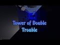 Tower of Double Trouble (JToH Mobile)