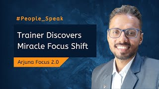 Trainer Discovers a Miracle Focus Shift | Harshad Pandya | Arjuna Focus 2.0 #successstory