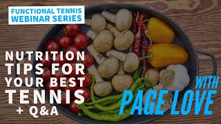 Nutrition Tips For Your Best Tennis \u0026 Q\u0026A with Page Love