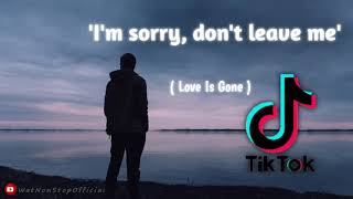 បទអង់គ្លេសល្បីក្នុង Tik Tok សេដ ( Sad  💔 'I'm sorry, don't leave me' ) Song Tik Tok 2021