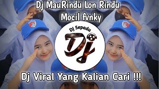 DJ MEURINDU LON RINDU SOUND MOCIL FVNKYVIRAL TIK T...