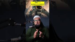 Part - 7 Science Vs Quran | Proof of Islam - Islamic Saif #islamicvideos