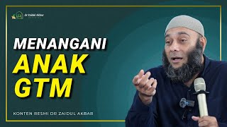 Menangani Anak GTM - dr. Zaidul Akbar Official