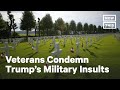 Veterans React to Trump Calling Fallen Soldiers 'Losers' | NowThis