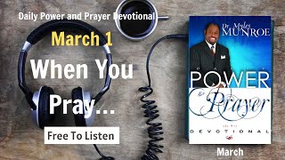 March 1 - When You Pray… 🙏  POWER PRAYER By Dr. Myles Munroe