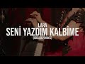 lara seni yazdım kalbime sözleri lyrics