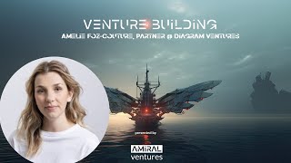 Venture building with Amelie Foz-Couture, Partner \u0026 Co-Head @ Diagram Ventures