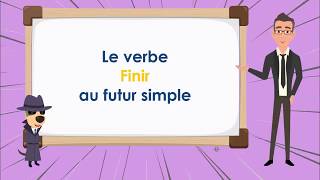 Le Verbe Finir au Futur - To Finish Future Simple Tense - French Conjugation