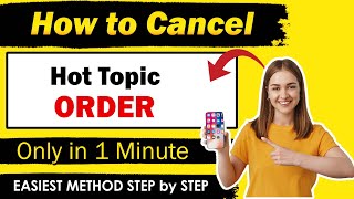 How To Cancel Hot Topic Order [ New Method Updated ]