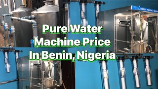 Price Of Pure Water Machines Factory Price Update With Installation, Accessories In Benin City Edo.