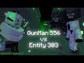 GunMan 556 vs Entity 303 | [Made by RoboDragon11]