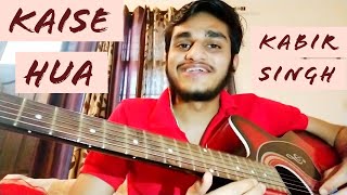 Kaise Hua (Kabir Singh) Guitar Play Chords Lesson