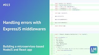 Handling errors with ExpressJS middlewares: Building a microservices-based NodeJS and React app #015