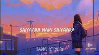Ashman Mera Tera Hua lofi remix -- Saiyara lofi -- Bollywood songs lofi -- Saiyara lyrical