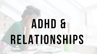 ADHD and Relationships
