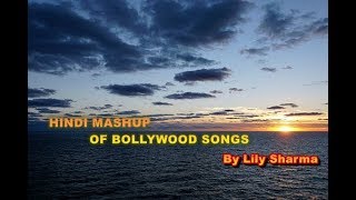 HINDI MASHUP OF BOLLYWOOD SONGS | Lily Sharma ft. Abhishek Verma
