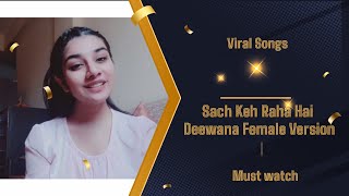 Sach Keh Raha Hai Deewana Female Version | Beautifull Voice