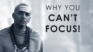Why you can't Focus!