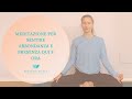 meditazione per la pienezza e l'abbondanza qui e ora