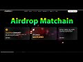 Hướng Dẫn Chi Tiết Nhận Airdrop Matchain Points Dự Án Ngon