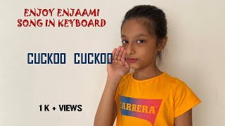 Enjoy enjaami song in keyboard/Cuckoo cukoo song/Piano cover for enjoy enjaami/ by Anvi