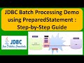 JDBC Batch Processing Demo using PreparedStatement : Step-by-Step Guide