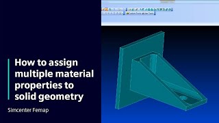 HOW TO Assign multiple material properties to solid geometry with Simcenter Femap | Tutorial