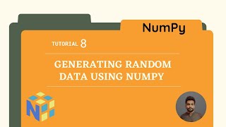 Tutorial 8 : Generating Random Data Using Numpy