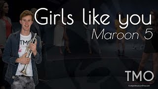 Maroon 5 - Girls like you (TMO Cover)